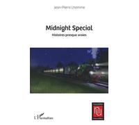 Midnight Special Histoires presque vraies - Jean-Pierre Lhomme - L'harmattan - broché - Nouvelles