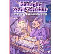 Midnight Study Sessions: A Cozy Night Owl’s Anime Journey: A Coloring Book with Journaling Pages for Teens and Adults: Lofi Aesthetic Scenes, Cozy ... Notes & Thoughts Space for Stress Relief