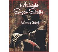 Midnight Sugar Skulls Coloring Book: Dia De Los Muertos. Mexican Gothic Design, Day Of The Dead Activity Book, Timeless Creations Coloring Books. 50 Sugar Skulls
