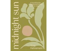 Midnight Sun: A Scandinavian Cookbook for Long Summer Days