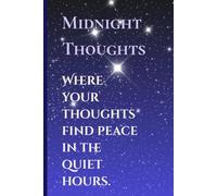 Midnight Thoughts: Where your thoughts find peace in the quiet hours: A soft space for late-night reflections