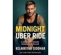Midnight Uber Ride: A Dark Billionaire Romance Thriller