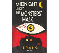 Midnight Under The Monsters' Mask: Stories