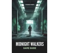 MIDNIGHT WALKERS GAME GUIDE: A practical walkthrough for every player.