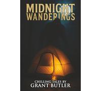 Midnight Wanderings: 22 Terrifying Tales of Horror and the Supernatural