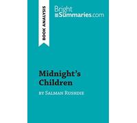 Midnight's Children by Salman Rushdie (Book Analysis): Detailed Summary, Analysis and Reading Guide
