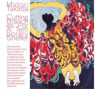 Midori Takada – Cutting Branches for a Temporary Shelter – Vinyle 12" Album