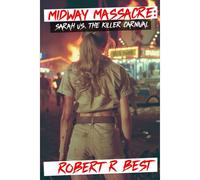 Midway Massacre: Sarah Vs. The Killer Carnival