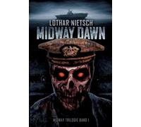 Midway Trilogie: Teil 1 Midway Dawn