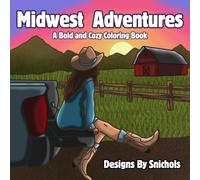 Midwest Adventures : A Bold and Cozy Coloring Book