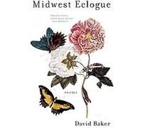 Midwest Eclogue David Baker (Auteur)