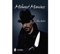 Midwest Maniacs - [Version Originale] Tom Baker (Auteur)