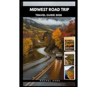 MIDWEST ROAD TRIP TRAVEL GUIDE 2026