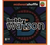 Midwest Shuffle by Bobby Watson