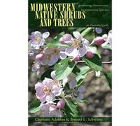 Midwestern Native Shrubs and Trees - [Livre en VO] Charlotte Adelman, Bernard L Schwartz (Auteur)