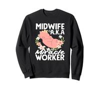 Midwife AKA Miracle Worker Baby Art floral Sweatshirt