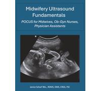 Midwifery Ultrasound Essentials: POCUS for Midwives, OB-GYN Nurses, Physician Assistants