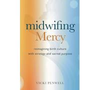 Midwifing Mercy: Reimagining Birth Culture with Strategy and Sacred Purpose