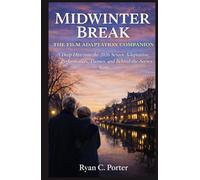 Midwinter Break: The Film Adaptation Companion: A Deep Dive into the 2026 Screen Adaptation, Performances, Themes, and Behind-the-Scenes Story