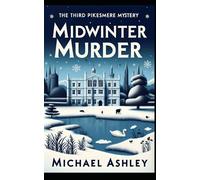 Midwinter Murder: The Third Pikesmere Mystery