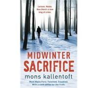 Midwinter Sacrifice (Malin Fors 1) Kallentoft, Mons (Auteur)