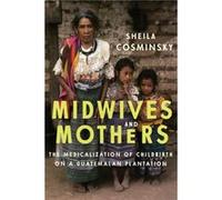 Midwives and Mothers by Sheila Cosminsky Sheila Cosminsky (Auteur)