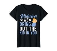 Midwives We Bring Out The Kid in You Sage-Femme T-Shirt Graphique avec Valeur