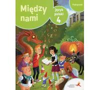 Między nami. Langue polonaise. Manuel pour l'école primaire. 4e année