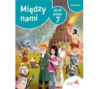 Między nami. Langue polonaise. Manuel pour l'école primaire. 7e année