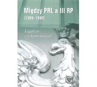 Między PRL a III RP (1989-1990) - (littérature, histoire en polonais)