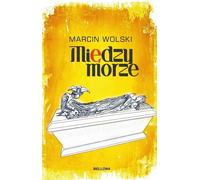 Międzymorze - Marcin Wolski (Littérature et histoire en polonais)