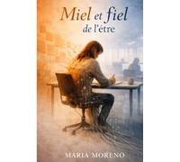 Miel et fiel de l'être