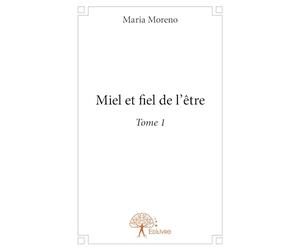 Miel et fiel de l'être