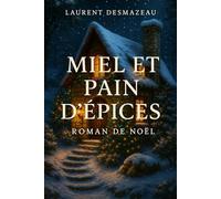 MIEL ET PAIN D’ÉPICES: Un amour retrouvé sous la neige.