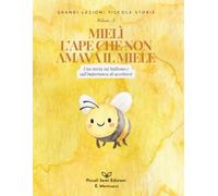 Mielì l'ape che non amava il miele: Una storia sul bullismo e sull’importanza di accettarsi