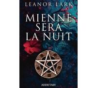 Mienne sera la nuit - Leanor Lark - Addictasy - broché - Roman