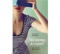 Miénteme, Te Creeré Bondoux, Anne - Laure (Auteur)