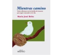 Mientras Camino: Veinte Reflexiones Tras Las Huellas De La Muerte Para Seguir Avanzando En La Vida - Brito, María José Brito, María José (Auteur)