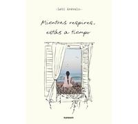 Mientras respires, estás a tiempo / As Long As You're Breathing, There's Still Time