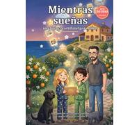 Mientras sueñas - Inteligencia artificial para niños: Un cuento de verano para aprender a usar la IA y crear con ella (8-12 años)