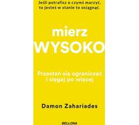 Mierz wysoko - Damon Zahariades (livre en polonais)