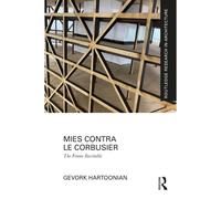 Mies Contra Le Corbusier