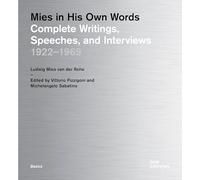 Mies in His Own Words: Complete Writings, Speeches, and Interviews 1922-1969