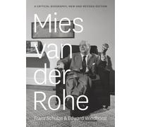 Mies Van Der Rohe: A Critical Biography