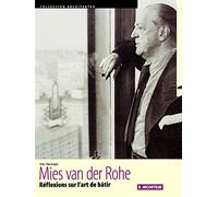 Mies van der Rohe : Réflexions sur l'art de batir