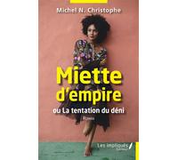 Miette d'empire Ou La tentation du déni - Michel N'youngou Christophe - Les Impliqués - broché - Roman