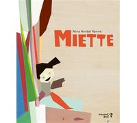 Miette - Nina Nordal Rønne - Versant Sud - cartonné - Album jeunesse