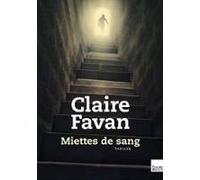 Miettes de sang Claire Favan (Auteur)