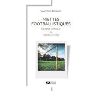 Miettes footballistiques : Grand amour et petits écrits