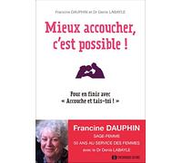 Mieux accoucher c'est possible !: Pour en finir avec accouche et tais-toi !